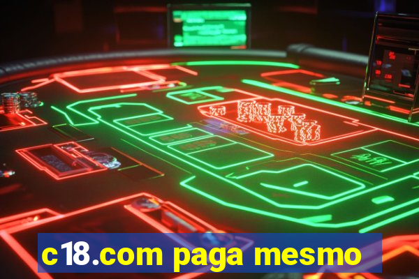 c18.com paga mesmo